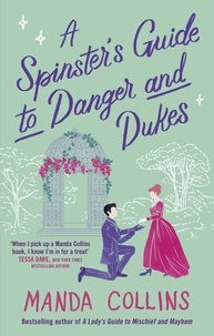 Manda Collins - A Spinster's Guide to Danger and Dukes - the perfect fake engagement historical romance.