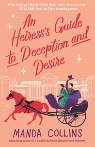 Manda Collins - An Heiress's Guide to Deception and Desire - a delightfully witty historical rom-com.
