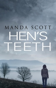 Manda Scott - Hen's Teeth.