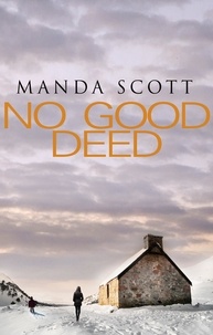Manda Scott - No Good Deed.