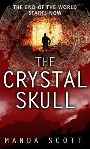 Manda Scott - The Crystal Skull.