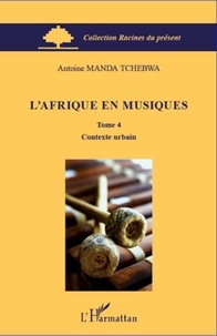 Manda Tchebwa - L'Afrique en musiques - Tome 4, Contexte urbain.