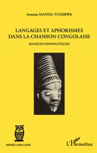Manda Tchebwa - Langages et aphorismes dans la chanson congolaise - Masques onomastiques.