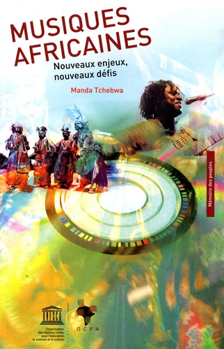 Manda Tchebwa - Musiques africaines : nouveaux enjeux, nouveaux défis.