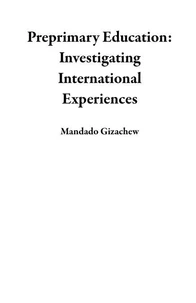 Preprimary Education: Investigating International Experiences