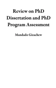 Review on PhD Dissertation and PhD Program Assessment