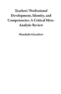 Teachers’ Professional Development, Identity, and Competencies: A Critical Meta-Analytic Review