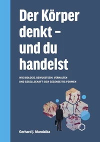 Der Körper denkt und du handelst