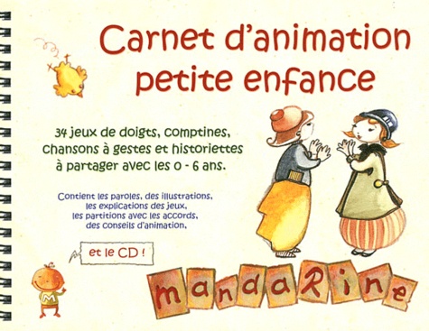  Mandarine - Carnet d'animation petite enfance. 1 CD audio
