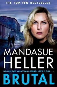 Mandasue Heller - Brutal - A Man Must Fight to Protect a Woman on the Run in this Addictive Gangland Thriller.