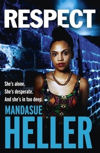 Mandasue Heller - Respect - A raw, gritty drama you won't put down.