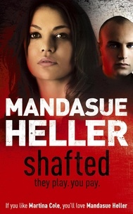 Mandasue Heller - Shafted - It pays to be in the limelight...doesn't it?.