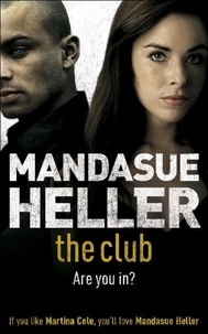 Mandasue Heller - The Club - a gritty thriller you won't put down.