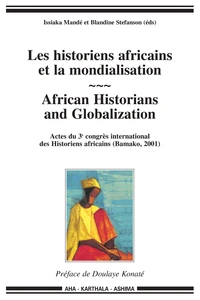 Les historiens africains et la mondialisation : African Historians and Globalization