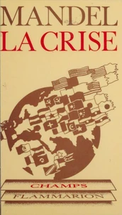 La Crise. Les Faits, Leur Interpretation Marxiste