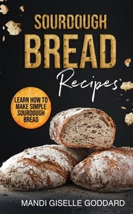  Mandi Giselle Goddard - Sourdough Bread Recipes.