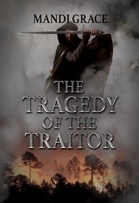  Mandi Grace - The Tragedy of the Traitor - A Robin Hood Story, #4.