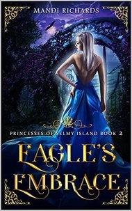  Mandi Richards - Eagle's Embrace - Princesses of Selmy Island, #2.