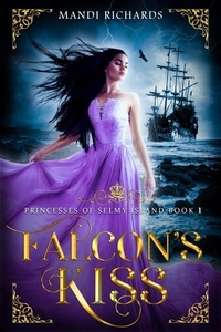  Mandi Richards - Falcon's Kiss - Princesses of Selmy Island, #1.