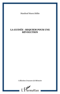 La Guinée - Requiem pour une révolution