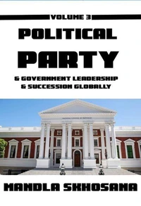 Political Party &amp; Government Leadership &amp; Succesion Globally