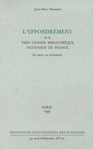 L'Effondrement De La Tres Grande Bibliotheque Nationale De France. Ses Causes, Ses Consequences