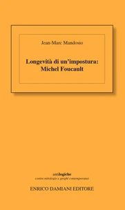 Longevità di un'impostura : Michel Foucault