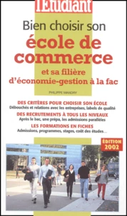 Bien Choisir Son Ecole De Commerce Et Sa Filiere D'Economie-Gestion A La Fac. Edition 2002