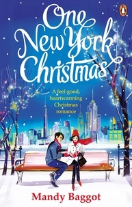 Mandy Baggot - One New York Christmas - The perfect feel-good festive romance for autumn 2019.