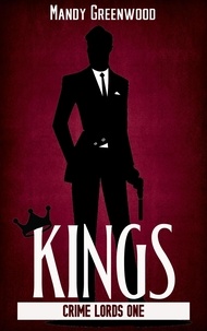  Mandy Greenwood - Kings - Crime Lords, #1.