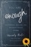 You Are Enough. Heartbreak, Healing, and Becoming Whole