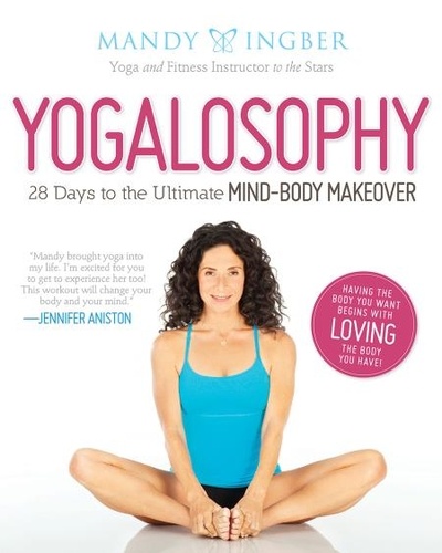 Yogalosophy. 28 Days to the Ultimate Mind-Body Makeover