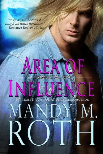  Mandy M. Roth - Area of Influence - Immortal Ops, #8.