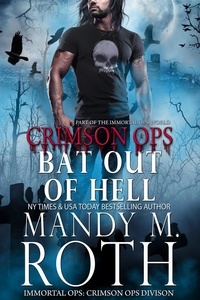  Mandy M. Roth - Bat Out of Hell - Crimson Ops, #4.