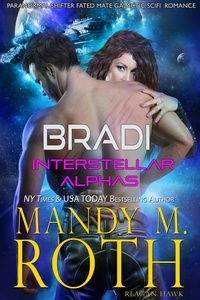  Mandy M. Roth et  Reagan Hawk - Bradi - Interstellar Alphas, #2.