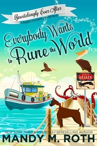  Mandy M. Roth - Everybody Wants to Rune the World: A Happily Everlasting World Novel - Bewitchingly Ever After, #2.