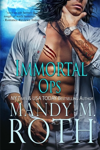  Mandy M. Roth - Immortal Ops: New &amp; Lengthened 2016 Anniversary Edition - Immortal Ops, #1.