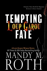  Mandy M. Roth - Loup Garou - Tempting Fate, #1.