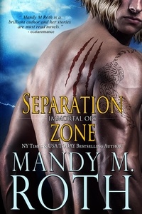  Mandy M. Roth - Separation Zone - Immortal Ops, #7.