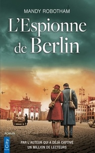 Mandy Robotham - L'espionne de Berlin.