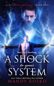  Mandy Rosko - A Shock to your System - Dangerous Creatures, #2.