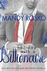  Mandy Rosko - Holiday With A Billionaire - Bad Boy Billionaire Brothers, #1.5.