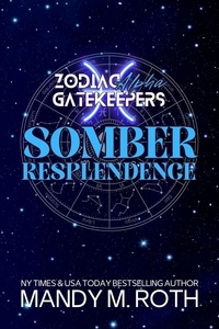  Mandy Roth - Somber Resplendence - Zodiac Gatekeepers, #2.