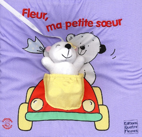 Mandy Stanley et Peggy Loison - Fleur, ma petite soeur. - Livre à jouer.