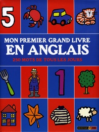 Mandy Stanley - Mon premier grand livre en anglais - 250 mots de tous les jours.