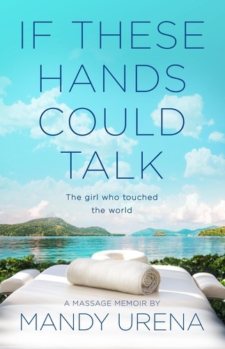  Mandy Urena - If These Hands Could Talk: The Girl Who Touched the World.