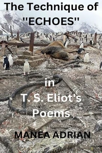 The Technique of ''Echoes'' in T. S. Eliot's Poems