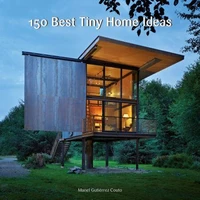 150 Best Tiny Home Ideas /anglais