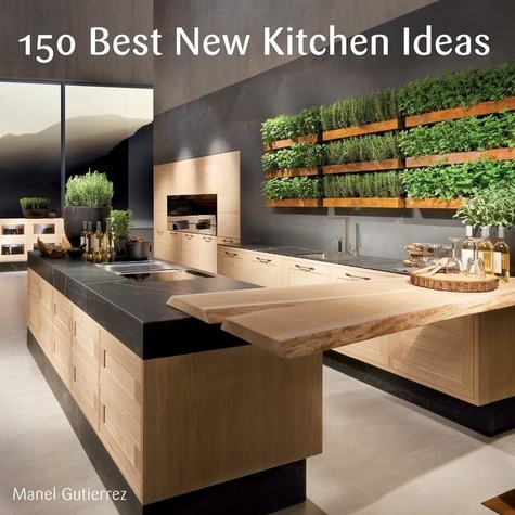 Manel Gutierrez - 150 Best New Kitchen Ideas.