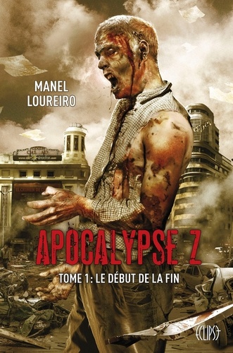 Apocalypse Z T01. Le début de la fin